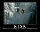 risk - what an ammazing thing it is na