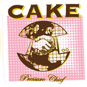 Cake - Pressure Chief - Album cover