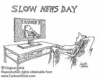 slow news - Hey friends!! have a look to this caricature!!! how true it is nowadays! news channels keep on repeating the same news whole day untill one gets bore and frustated!!!