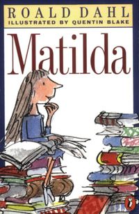Matilda - By Roald Dahl