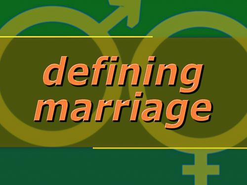 Marriage - Defining marriage!?