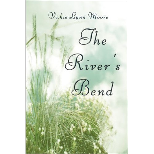 My Book - The River's Bend, Poetry, Vickie Lynn Moore