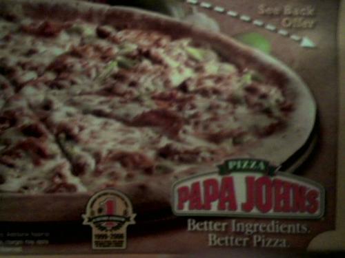 Papa Johns - Papa Johns is the best pizza place in my city and state by far and would not choose another place to deliver pizza plus their service is great.