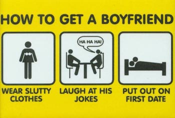 How To Get A Boyfriend! - The silly things one will do to get and keep a man..... How To Get A Boyfriend! - The silly things one will do to get and keep a man.....