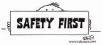 Safety First - We should always remember Safety First.