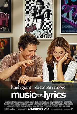 Music and Lyrics - A romantic comedy starring Hugh Grant and Drew Barrymore Music and Lyrics - A romantic comedy starring Hugh Grant and Drew Barrymore