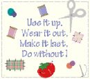 frugal - use it up wear it out make it last do without