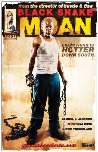 black snake moan  - beaten unconscious, Rae is left for dead on the side of the road when Lazarus discovers her. The God-fearing, middle-aged black man quickly learns that the young white woman he's nursing back to health is none other than the town tramp from the small Tennessee town where they live. Worse, she has a peculiar anxiety disorder. He realizes when the fever hits, Rae's affliction has more to do with love lost than any found. Abused as a child and abandoned by her mother, Rae is used by just about every man in the phone book. She tethers her only hope to Ronnie (JUSTIN TIMBERLAKE), but escape to a better life is short-lived when Ronnie ships off for boot camp. Desperation kicks in, as a drug-induced Rae reverts to surviving the only way she knows how, by giving any man what he wants to get what she needs ... Until Lazarus.   Refusing to know her in the biblical sense, Lazarus decides to cure Rae of her wicked ways - and vent some unresolved male vengeance of his own. He chains her to his radiator, justifying his unorthodox methods with quoted scripture. Preacher R.L. (JOHN COTHRAN) intervenes, but it is Lazarus and Rae who redeem themselves. Unleashing Rae emotionally, Lazarus unchains his heart, finding love again in Angela (S. EPATHA MERKERSON). By saving Rae, he frees himself.