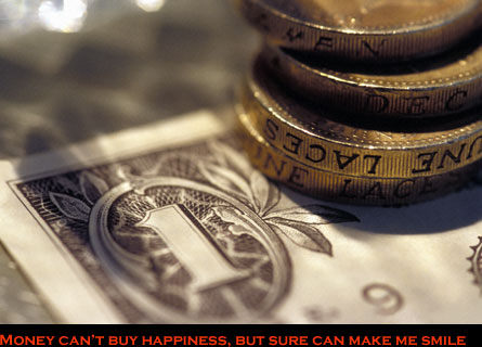 Money Makes Me Smile - Sure can't buy happiness, but money can make me smile. We all can make use of the money.