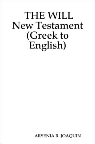 THE WILL New Testament (Greek to English) - Cover of the book THE WILL New Testament (Greek to English)