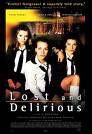 lost and delirious - movie about lesbian lovers in a boarding school.