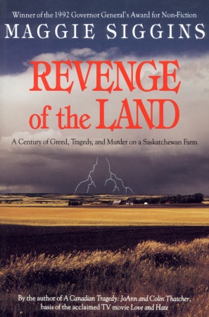 Murder on a Saskatchewan Farm - Murder on a Saskatchewan Farm, Revenge of the Land by Maggie Siggins