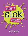 Really Sick Jokes....  - Really Sick Jokes
