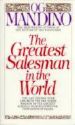 The Greatest Saleman in the World - All-time classic, The Greatest Salesman in the World by Og Mandino
