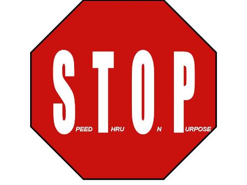 SpeedThruOnPurpose - Graphic of Stop Sign with punchline.