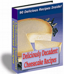 Cheesecake recipes ebook - deliciously decadent cheesecake recipes