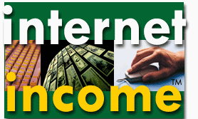 internet income - income on internet is now a days being a popular way.