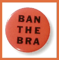 Ban the Bra - Ban the bra lapel pin from the sixties