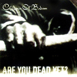 Children of Bodom - Are You Dead Yet? - The album oover of Children of Bodom's 5th album, Are You Dead Yet?
