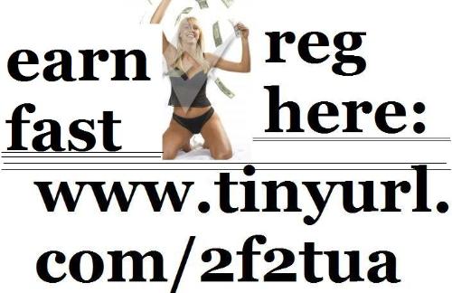 earning faster  - register here n earn faster www.tinyurl.com/2f2tua