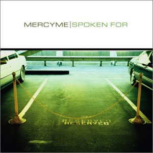 Mercy Me - Spoken For - Awesome album with amazing lyrics. My favorite is a song called Love of God.
