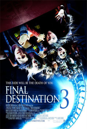 Final Destination 3 - From the movie final destination 1 which now has 2 more follow up relased last 2005.