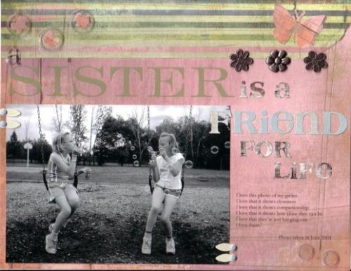 sister - a sister can be a friend for life but can also be your enemy forever...