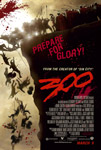 300 poster - In the ancient Battle of Thermopylae, King Leonidas and 300 Spartans fought to the death against Xerxes and his massive Persian army. Facing insurmountable odds, their valor and sacrifice inspire all of Greece to unite against their Persian enemy, drawing a line in the sand for democracy.