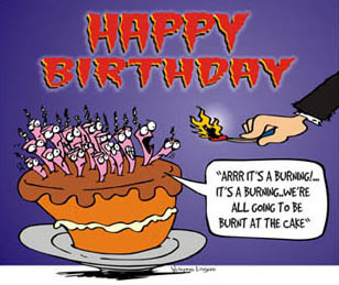 Happy Birthday - Cartoon of candles on a birthday cake screaming....We are all gonna be burned at the cake..