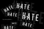 Hatred! - hate!