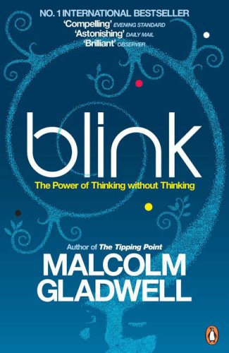 Blink - Blink by Malcolm Gladwell