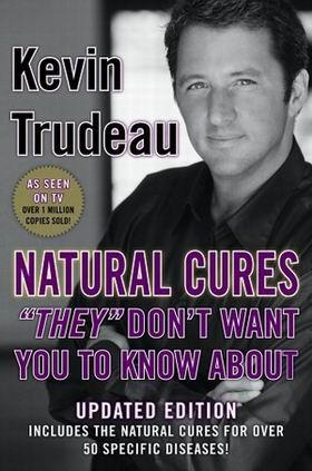 Natural cures - Natural Cures "They" Don&#039;t Want You To Know About. By Kevin Trudeau