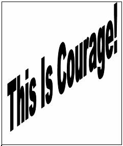 Is this courage to you?  - What is courage to you?