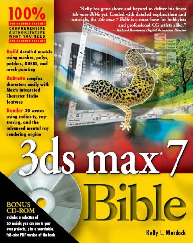 3Ds Max 7 bible - Writen by Kelly Murdock.