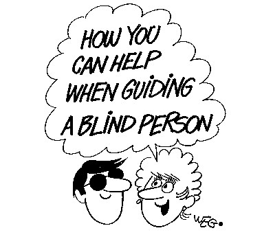 Assisting Blind People - The plight of blind people are taken for granted. . this discussion will shift our focus to our ordinary concerns to these less fortunate people...