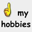 Hobbies - Things you do for enjoyment