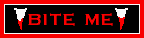 Bite Me - Not necessarily the right thing to say to a vampire