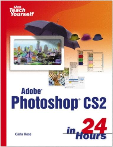 photoshop cs2 - Sams teach yourself adobe photoshop CS2 in 24 hours. An e-book cover page