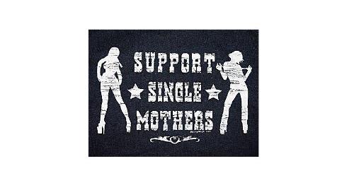 Support single Moms - Support single Moms My favorite shirt.