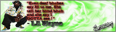 Lil wayne siggy. - Here is my first siggy I made.. It is dedicated to Lil wayne.