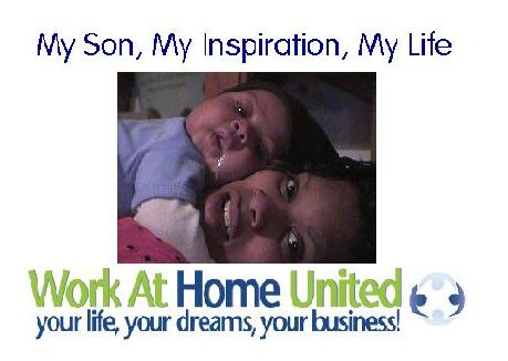Work at Home - My son, My Life, My Inspiration...