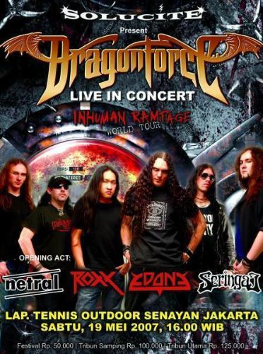 Inhuman Rampage Tour 2007 in Indonesia - Here's the poster of Inhuman Rampage Tour 2007 in Indonesia by Dragonforce. Will be held at Tennis Outdoor Senayan Jakarta on May 19th 2007!!!