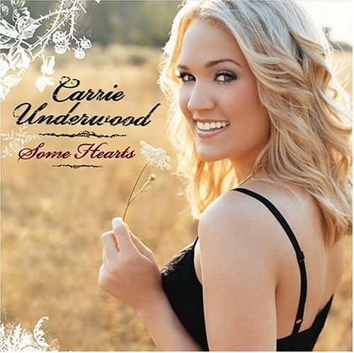 Some Hearts - Ah yes Carrie Underwood. I just love her songs. They mean so much! I also love her voice. She really has talents in singing.