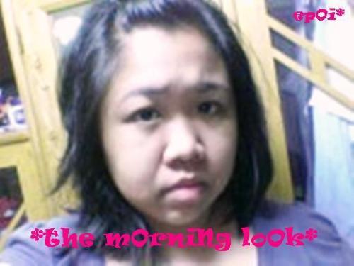 morning - i just woke up when this pic of mine was taken...wehehe