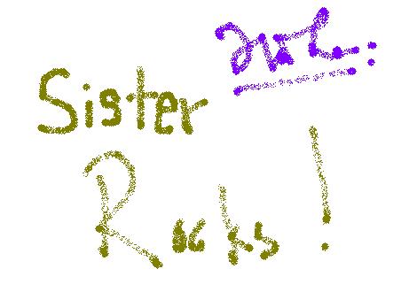 sister rocks - i love my sisters...