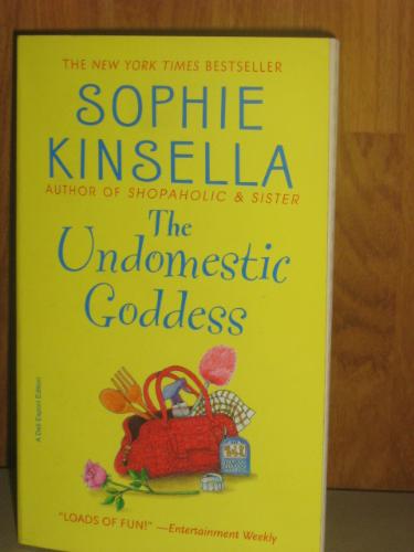 undomestic goddess - written by sophie kinsella. a very entertaining read. this is the first book i've read by this author and i must say i'm hooked.