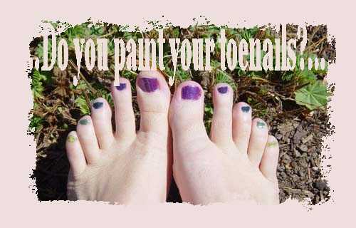 painted toenails - SOmetimes I do , sometimes I don't