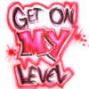 My level - Get on my level