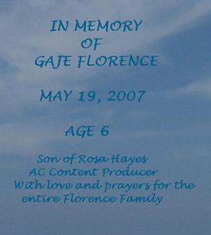 In memory of - Gaje Jeffery Florence
credits go to Lenora Murdock In memory of - Gaje Jeffery Florence
credits go to Lenora Murdock