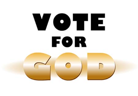 Vote for God!!! - Worthy of Praise
